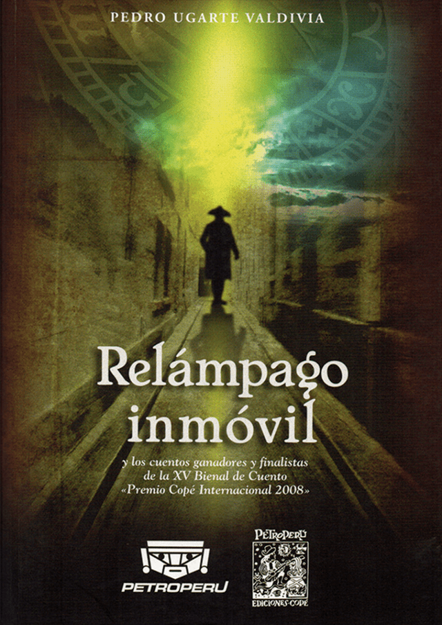 Portada del libro Relámpago inmóvil, donde Pedro Ugarte, con su cuento homónimo, ganó el evento internacional de Copé. Foto: Petroperú.