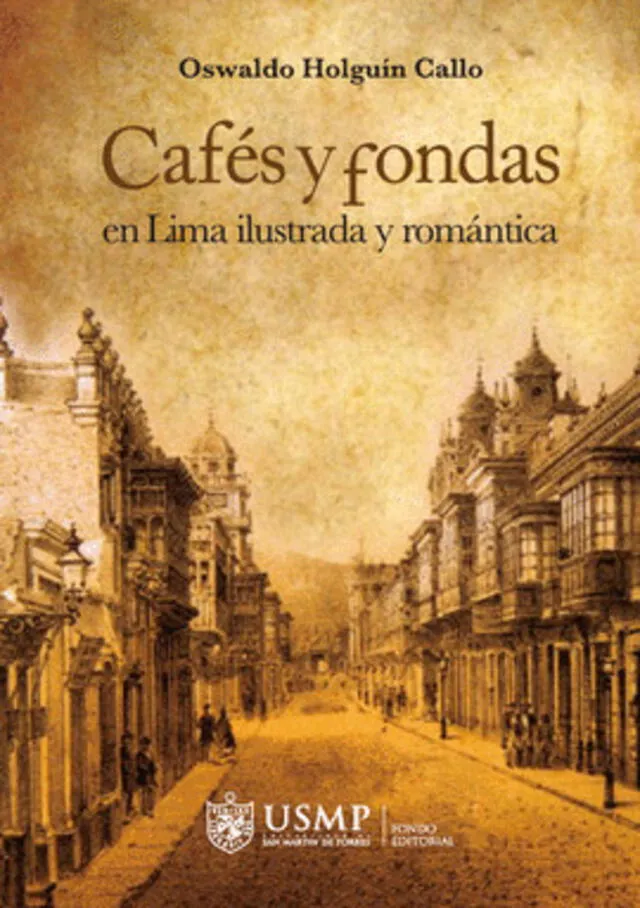  Cafés y fondas en Lima ilustrada y romántica de Oswaldo Holguín Callo. Foto: Librería El Virrey.<br><br>    