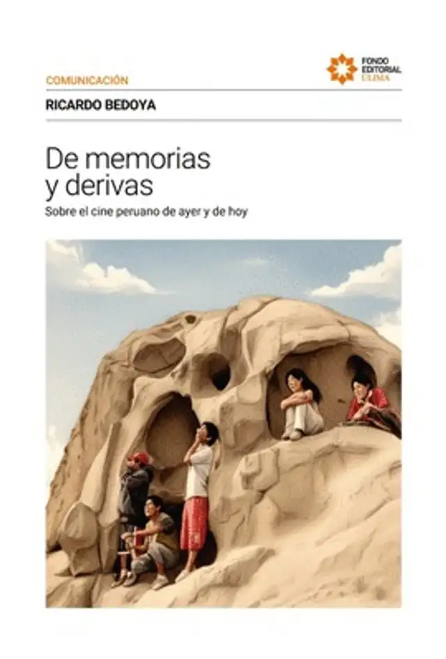  "De memorias y derivas. Sobre el cine peruano de ayer y hoy". Imagen: Difusión.    