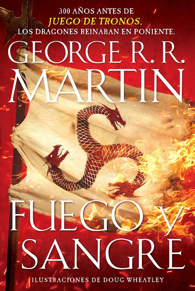 Fuego y sangre Fire and blood Juego de tronos Game of thrones Canción de hielo y fuego George R.R. Martin