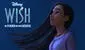 'Wish: el poder de los deseos': fecha de estreno, tráiler y más sobre la nueva película de Disney