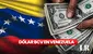 Precio del dólar HOY, domingo 24 de diciembre en Venezuela vía BCV