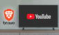Smart TV: ¿se puede instalar Brave en tu televisor para ver YouTube y otras páginas sin anuncios?