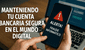 Manteniendo tu cuenta bancaria segura en el mundo digital