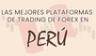 Mejores Plataformas de Trading de Forex en Perú para 2025