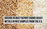 Toxic metals found in U.S. rice samples: arsenic, cadmium, lead, and mercury detected
