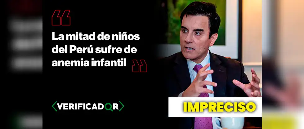 Es impreciso que la mitad de los niños del Perú sufra anemia, como afirmó Carlos Espá.